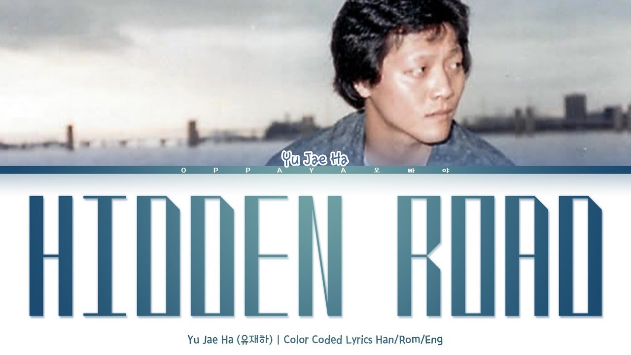 Yu Jae Ha (유재하) - Hidden road (가리워진 길) [Color Coded Lyrics Han/Rom/Eng]