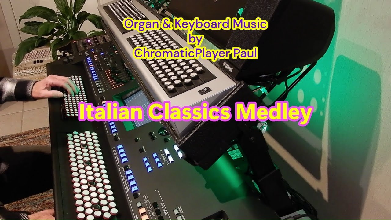 Italian Classics  Medley - Organ & keyboard (chromatic)
