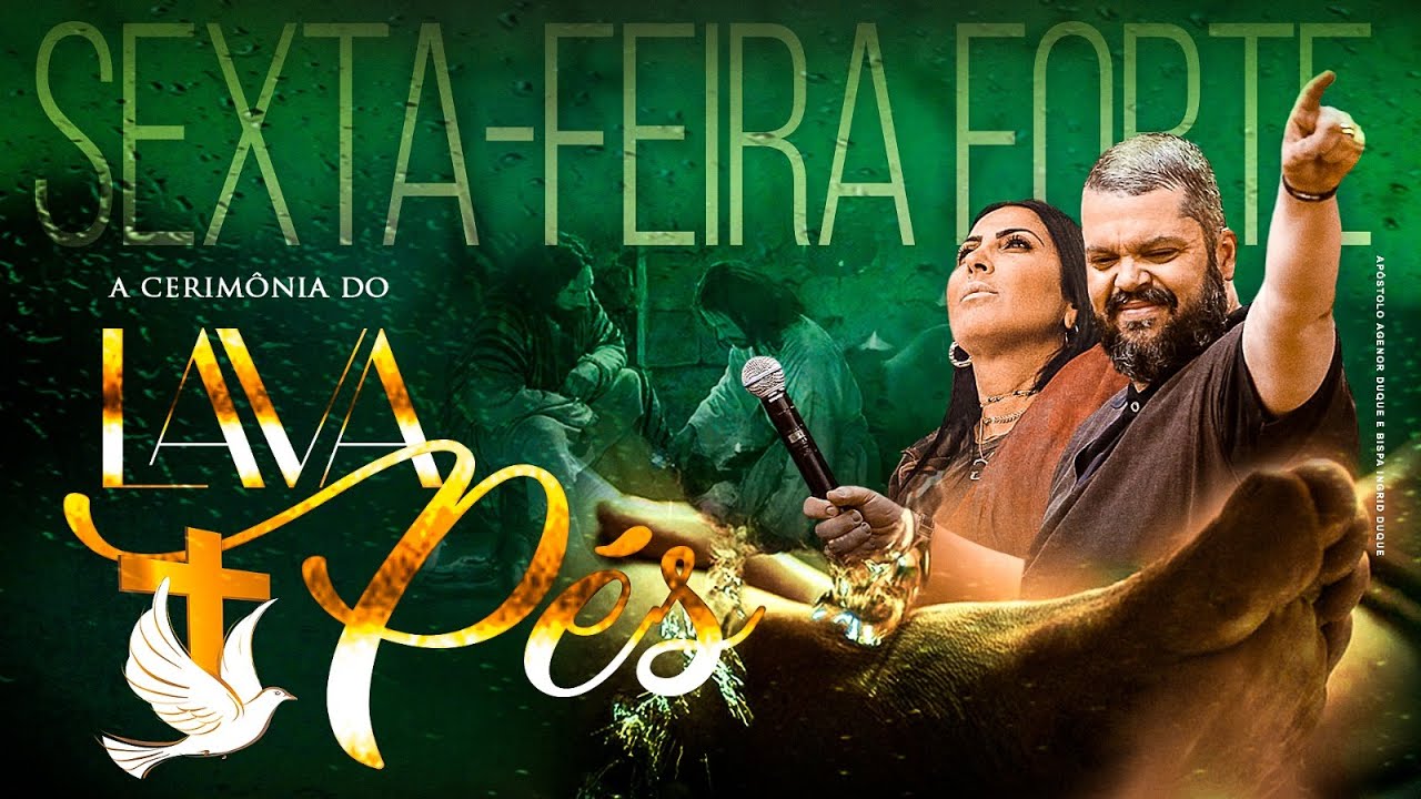 SEXTA-FEIRA FORTE - LAVA PÉS - 25/01/25 - APÓSTOLO AGENOR DUQUE E BISPA INGRID DUQUE - IAPTD AO VIVO