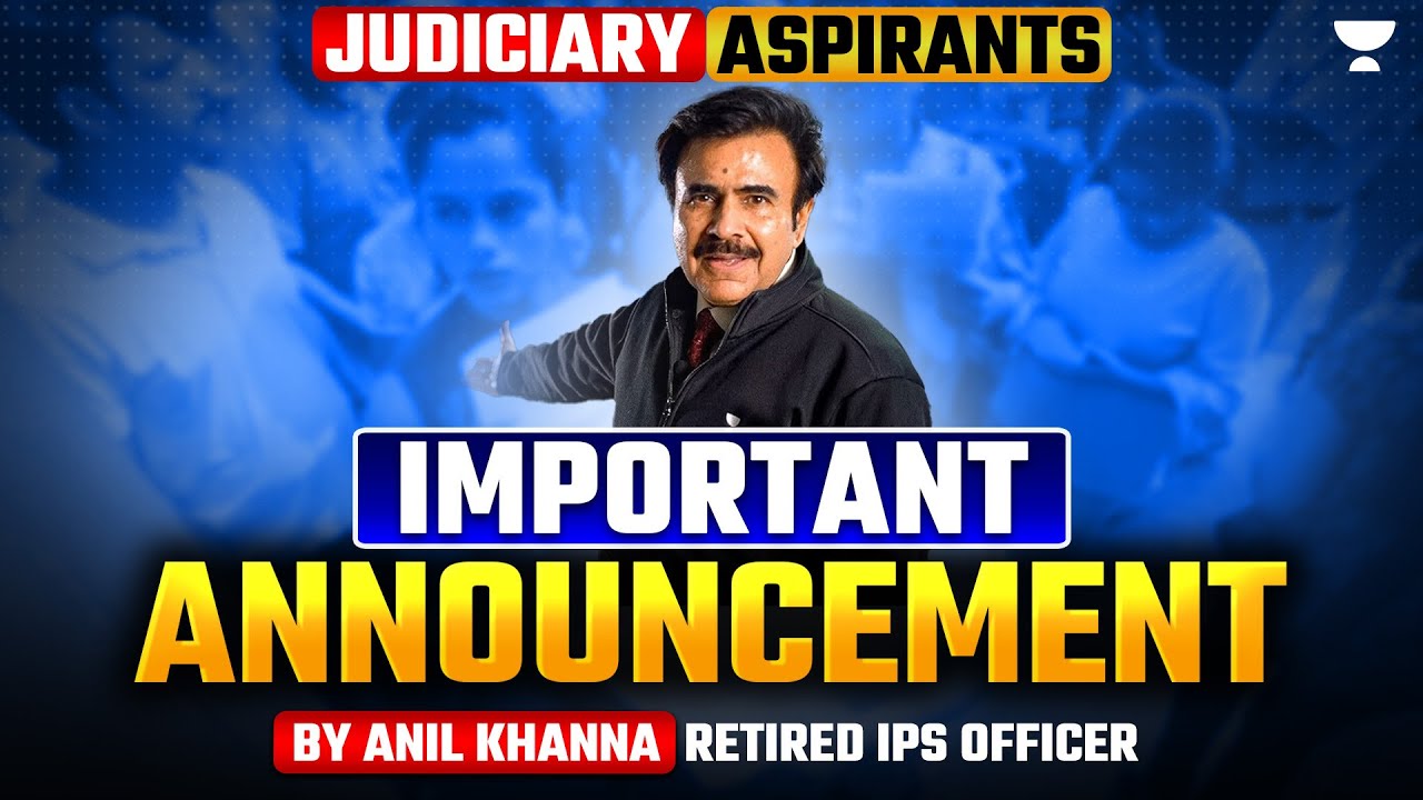 Important Announcement for Judiciary Aspirants | Anil Khanna Sir | Unacademy Judiciary