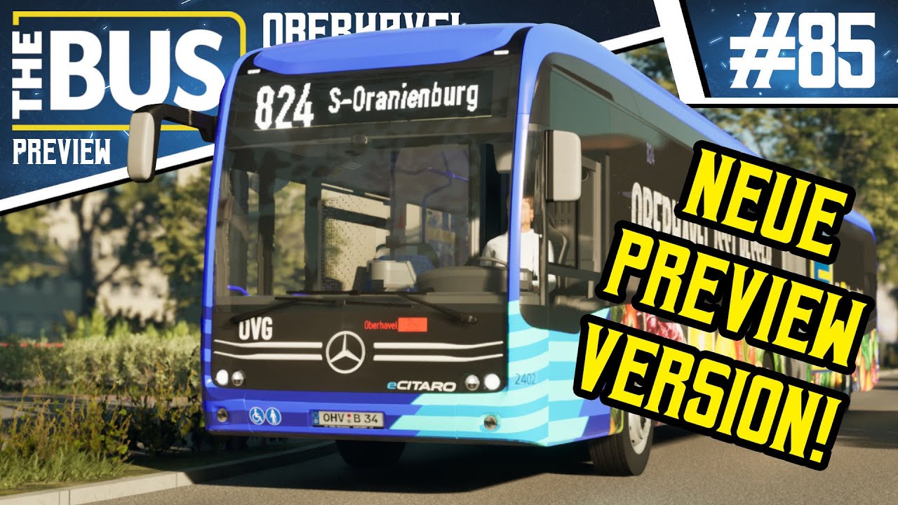 The Bus | Early Access 🚌 #85 - Oberhavel Update Preview! 😍 | Oberhavel | Beta