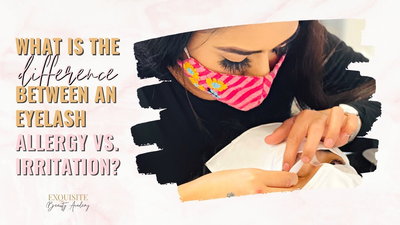 EYELASH EXTENSION ALLERGY VS  IRRITATION