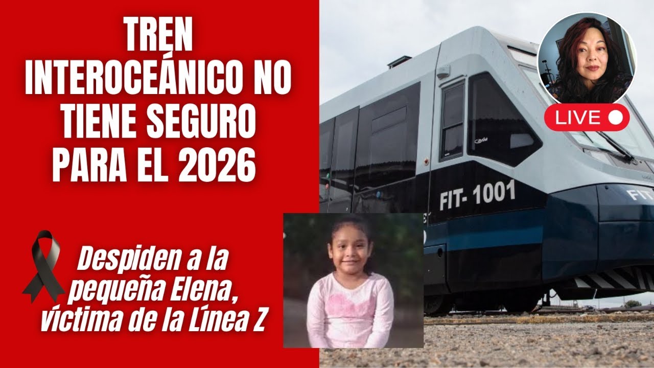 Interoceánico no tiene seguro para 2026 / Despiden a la pequeña Elena, víctima de la Línea Z
