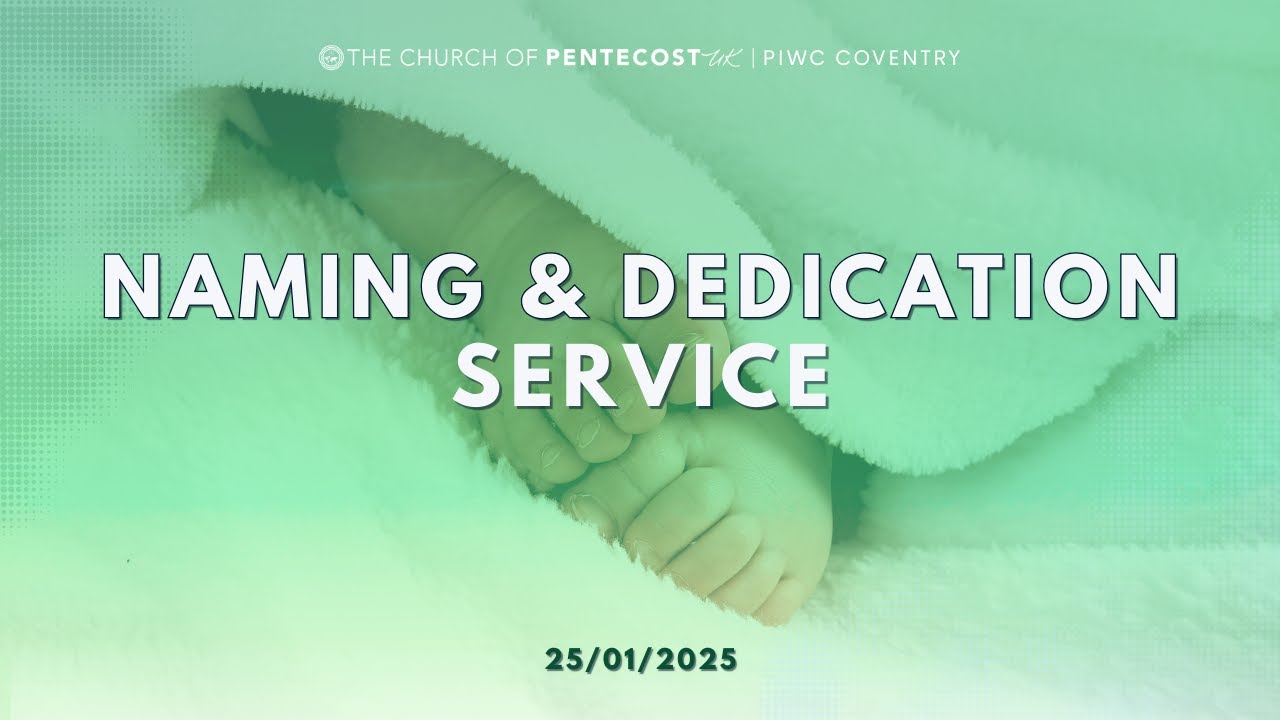 NAMING & DEDICATION SERVICE || COVENTRY PIWC