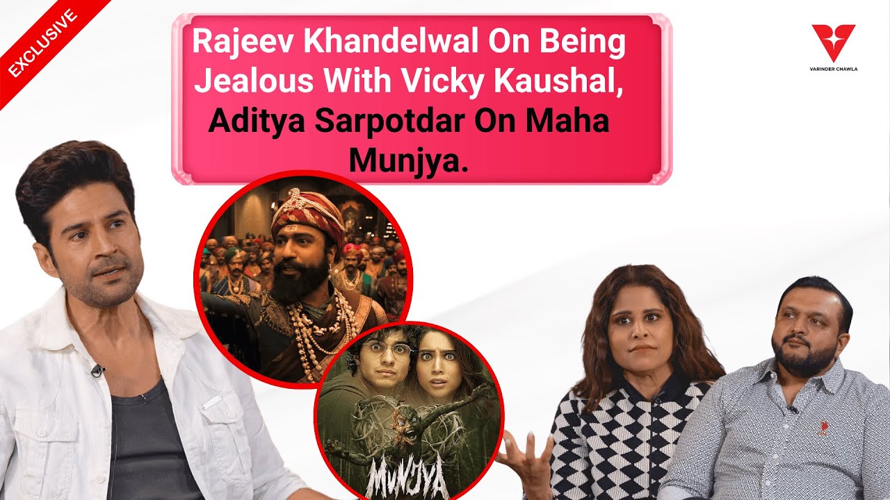 Rajeev Khandelwal On Being Jealous With Vicky Kaushal, Aditya Sarpotdar On Maha Munjya.