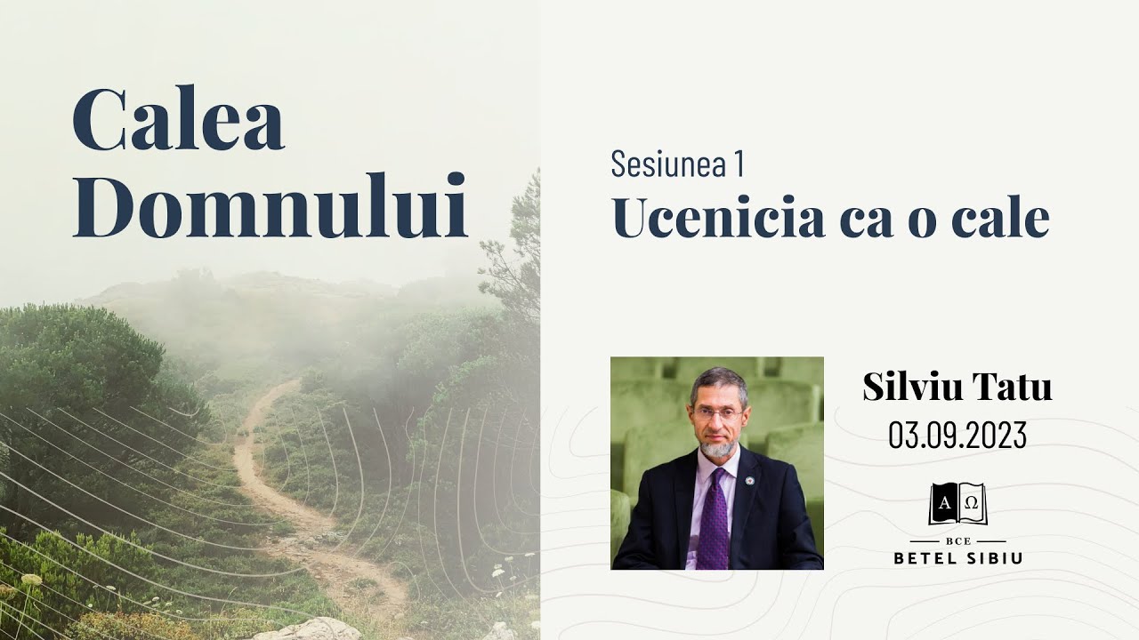 (1) Calea Domnului - Ucenicia ca o cale - Silviu Tatu