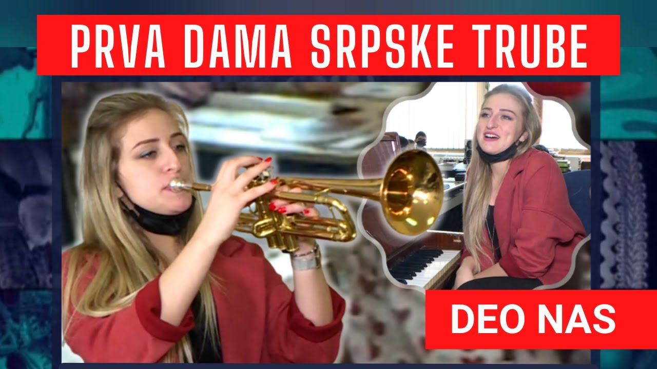 DEO NAS - Danijela, prva dama srpske trube