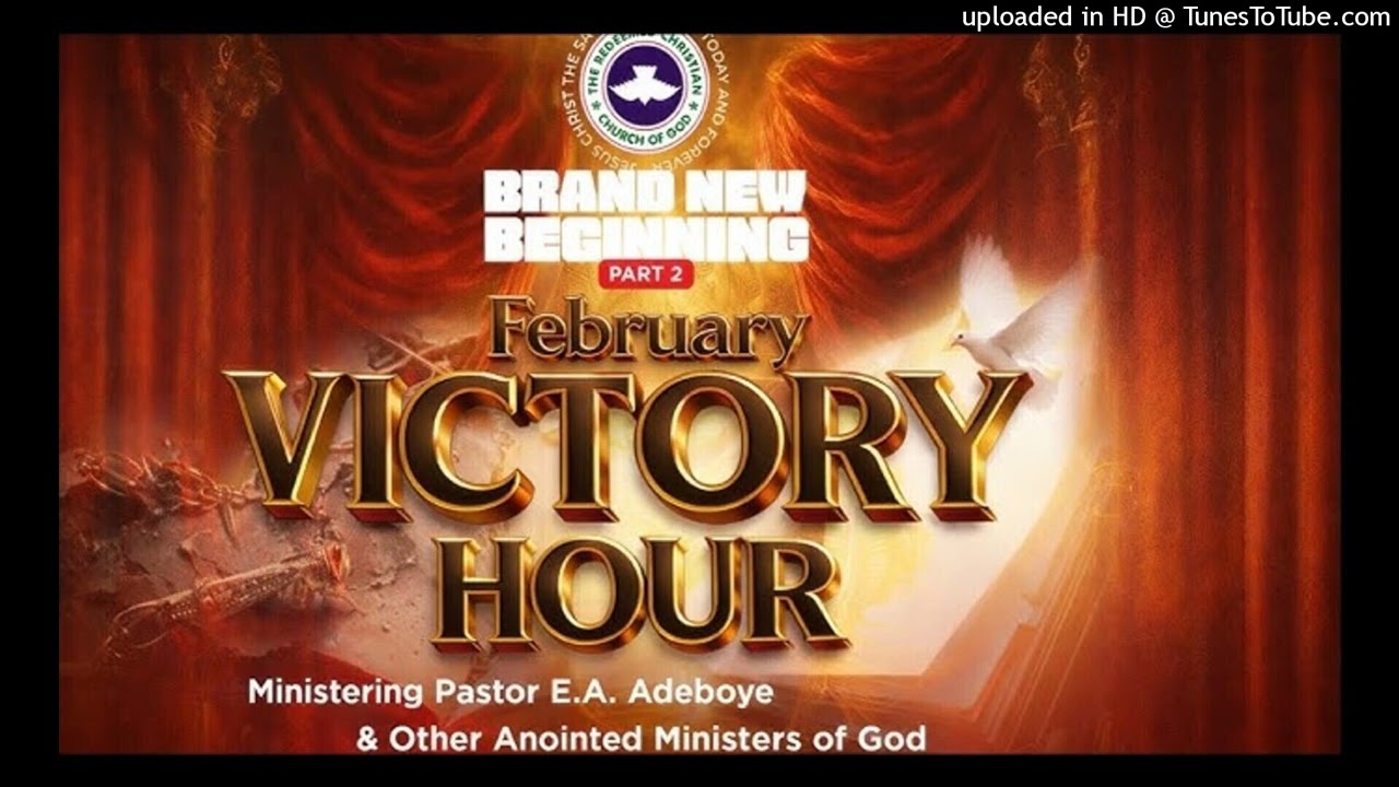 FEBRUARY-VICTORY-HOUR PASTOR E.A ADEBOYE