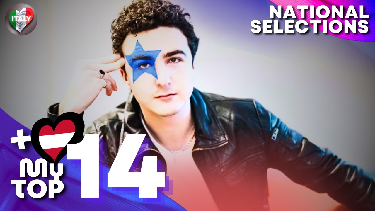 Eurovision 2026: MY TOP 14 - National Selections (+🇦🇹)