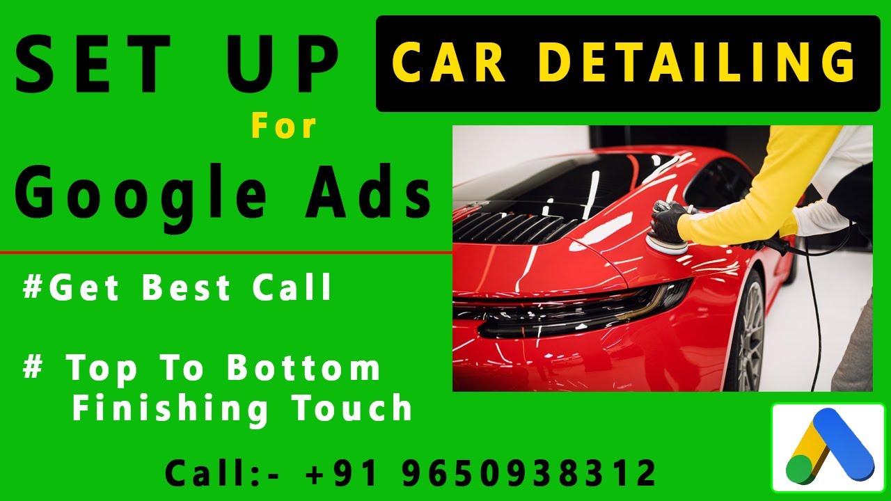 A Complete Google Ads Setup For Interior car detailing guide for beginners | Quick Boost Live Proof