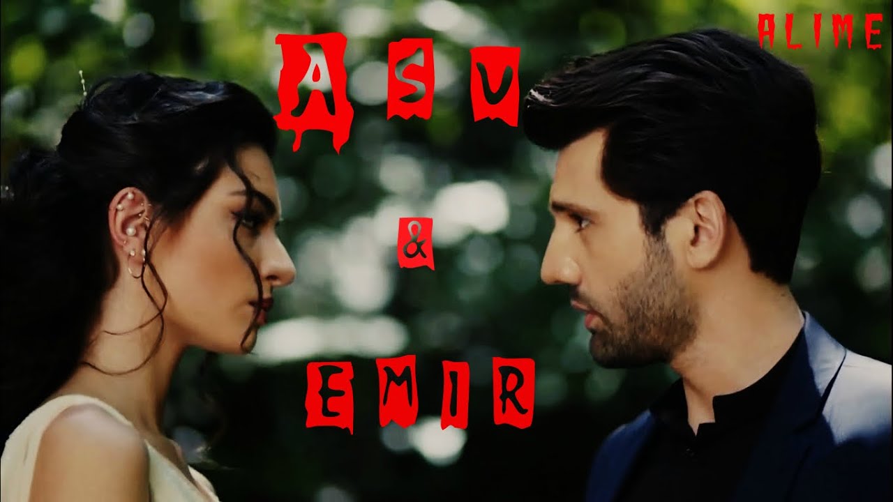 Эмир и Асу / Emir ve Asu  - 