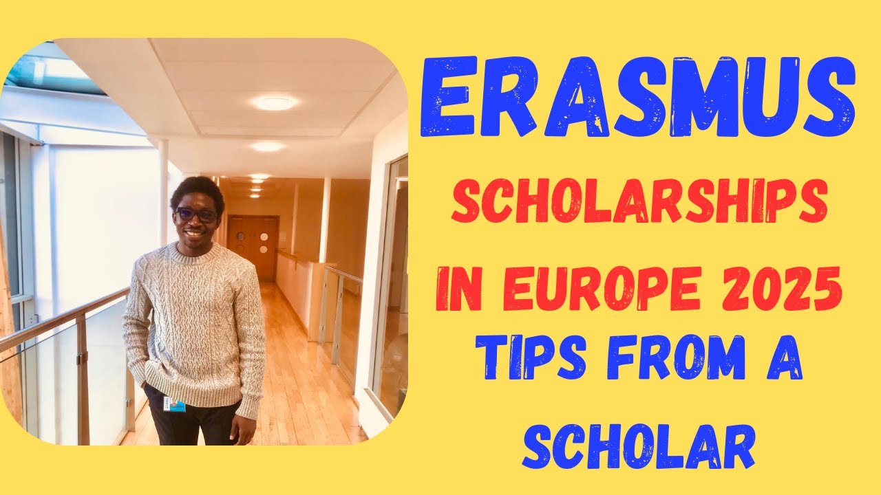 ERASMUS SCHOLAR SHARES ALL YOU NEED TO KNOW ABOUT EUROPE SCHOLARSHIP SEARCH IN 2025