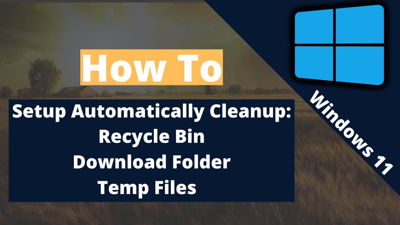 How to setup automatically cleanup for Recycle Bin, Download Folder and Temp Files in (Windows 11)