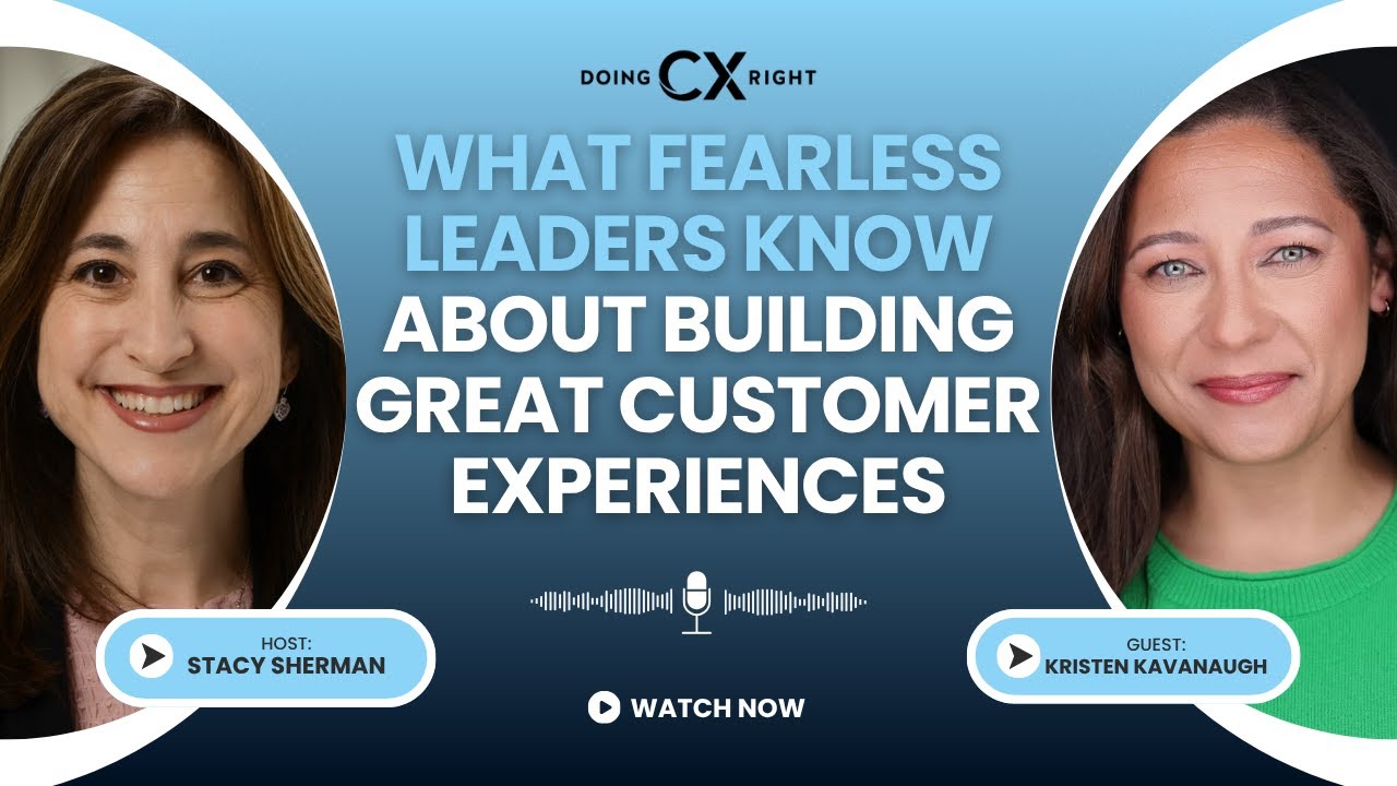 What Fearless Leaders Know About Building Great Customer Experiences