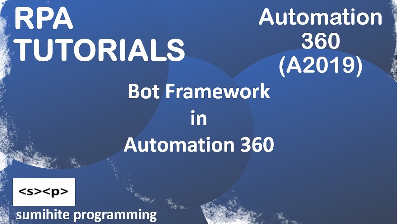 RPA tutorial | Bot Framework in Automation 360 or A2019 | Automation Anywhere