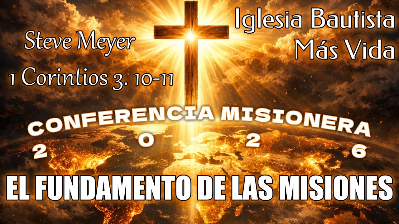 El fundamento de las misiones | 1 Corintios 3. 10-11 | Steve Meyer