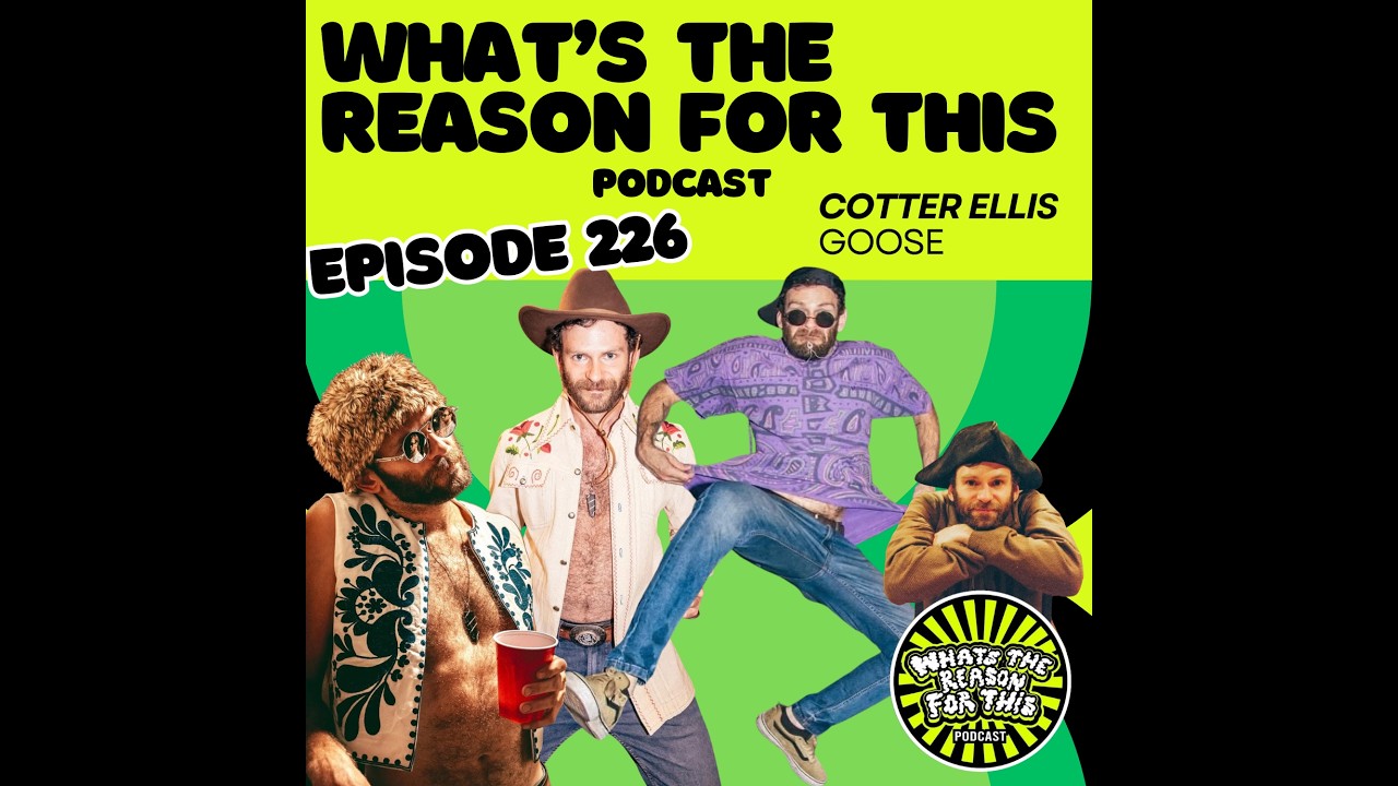 What's The Reason For This Podcast - Cotter Ellis - Goose
