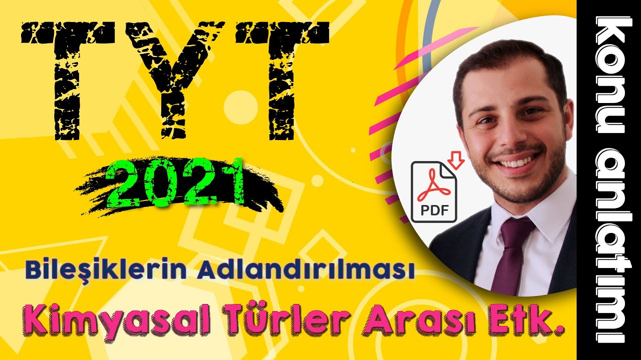 26) Kimyasal Türler Arası Etk. - Bileşiklerin Adlandırılması - Ünite 3 (9.Sınıf -TYT Kimya) 2022