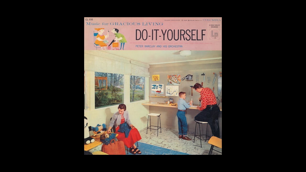 Peter Barclay and His Orchestra - MUSIC FOR GRACIOUS LIVING: DO-IT-YOURSELF