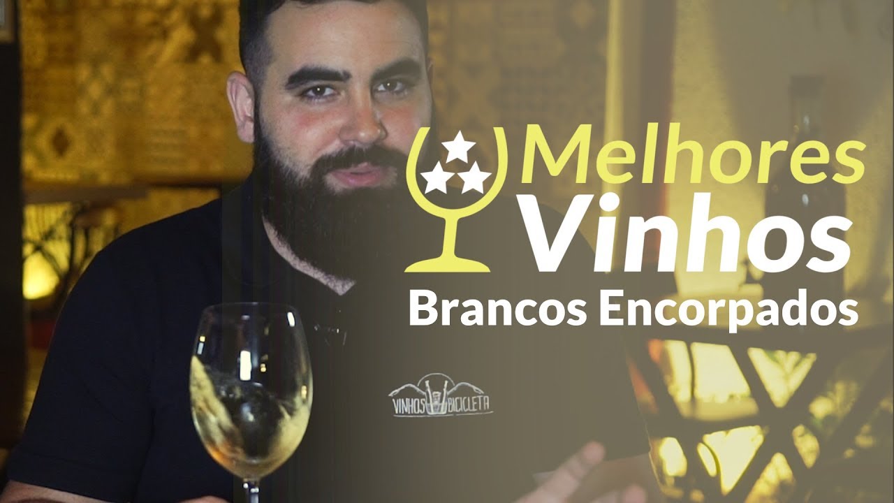 Melhores Vinhos Brancos Encorpados