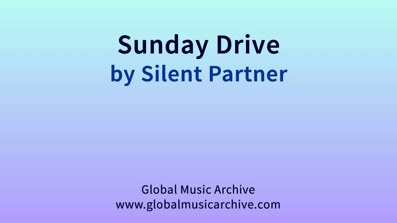 Sunday Drive  -  Silent Partner