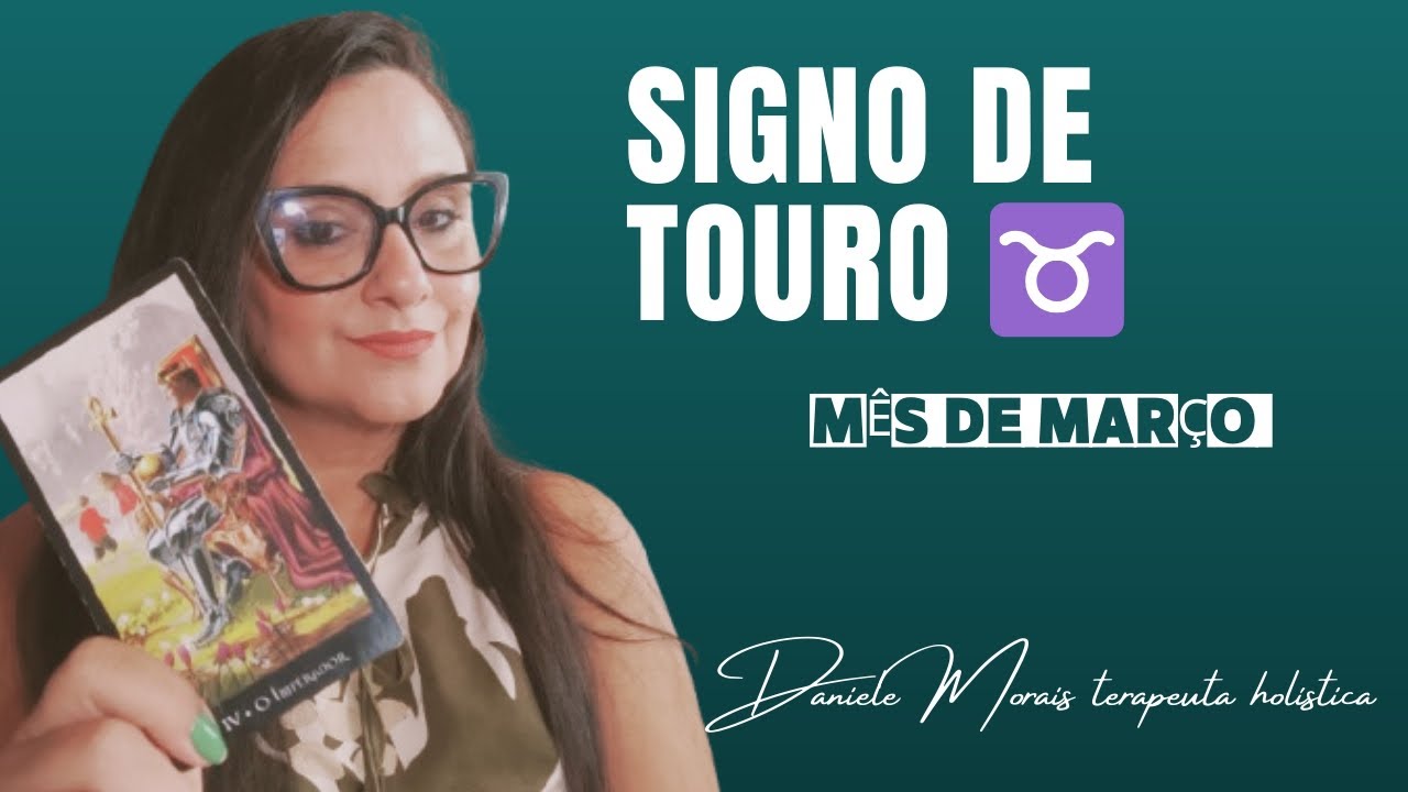 SIGNO DE TOURO ♉ MARÇO 