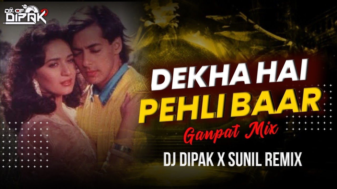 Dekha Hai Pehli Baar ( Ganpat Mix ) Dj Dipak X Sunil Remix Anand City - Remix 