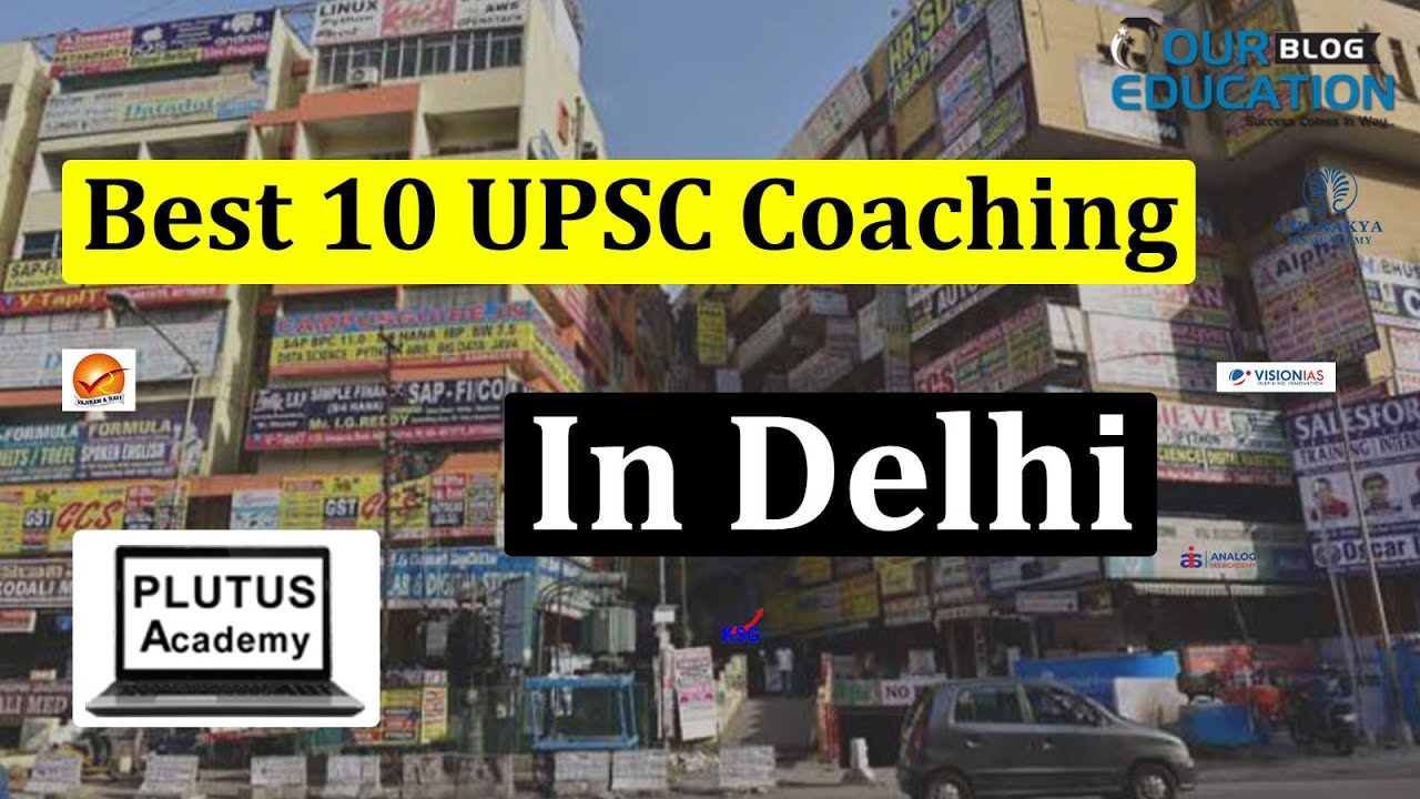 Best 10 UPSC Coaching in Delhi | TOP 5 IAS COACHING IN DELHI BEST 5 UPSC COACHING IN DELHI TOP10