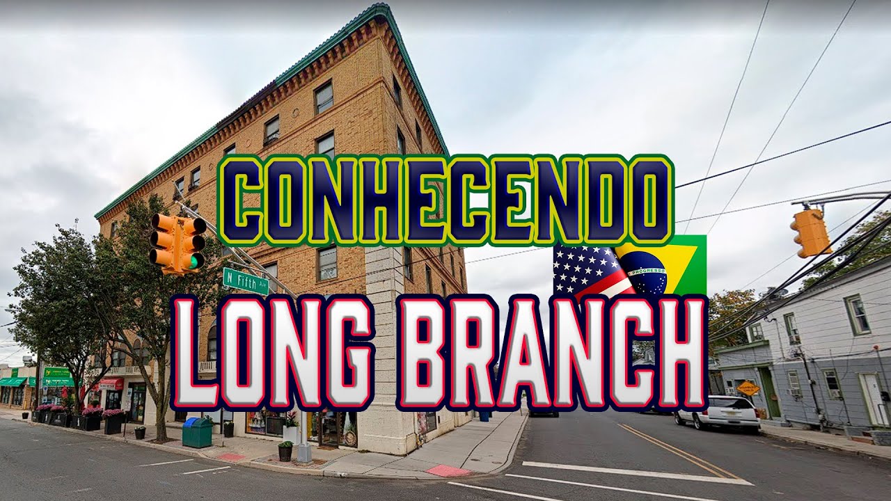 Vamos conhecer um pouco sobre Long Branch NJ - Comunidade Brasileira nos EUA