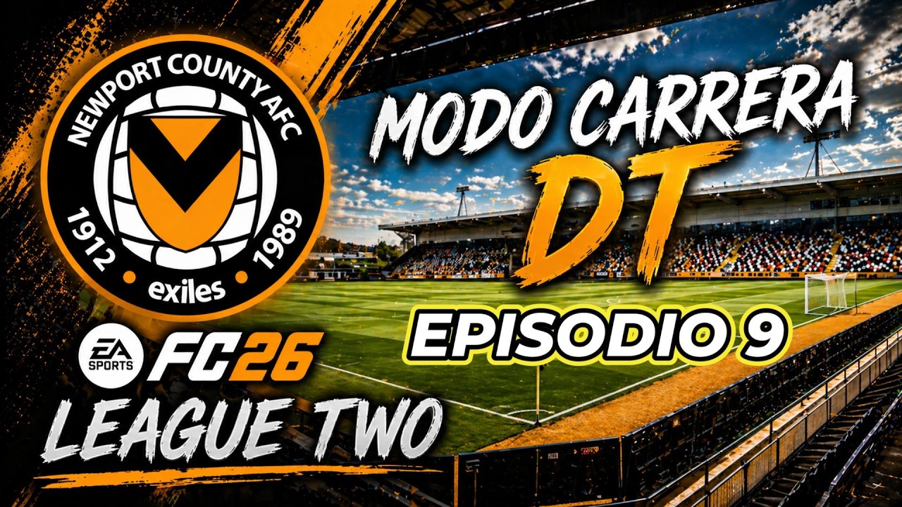 PARTIDOS QUE DEFINEN TODO | NEWPORT COUNTY: EPISODIO 9 | EFL LEAGUE TWO | EA FC 26