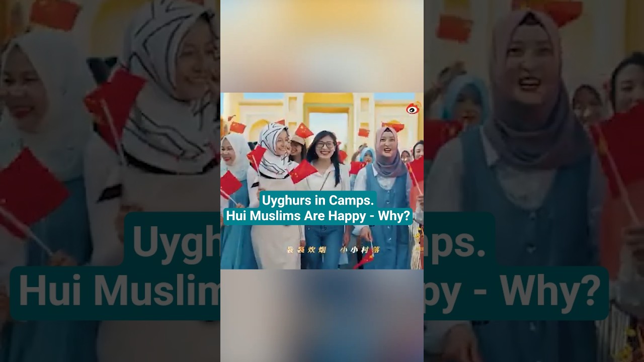 Uyghurs in Camps. Hui Muslims are Happy&mdash;Why?