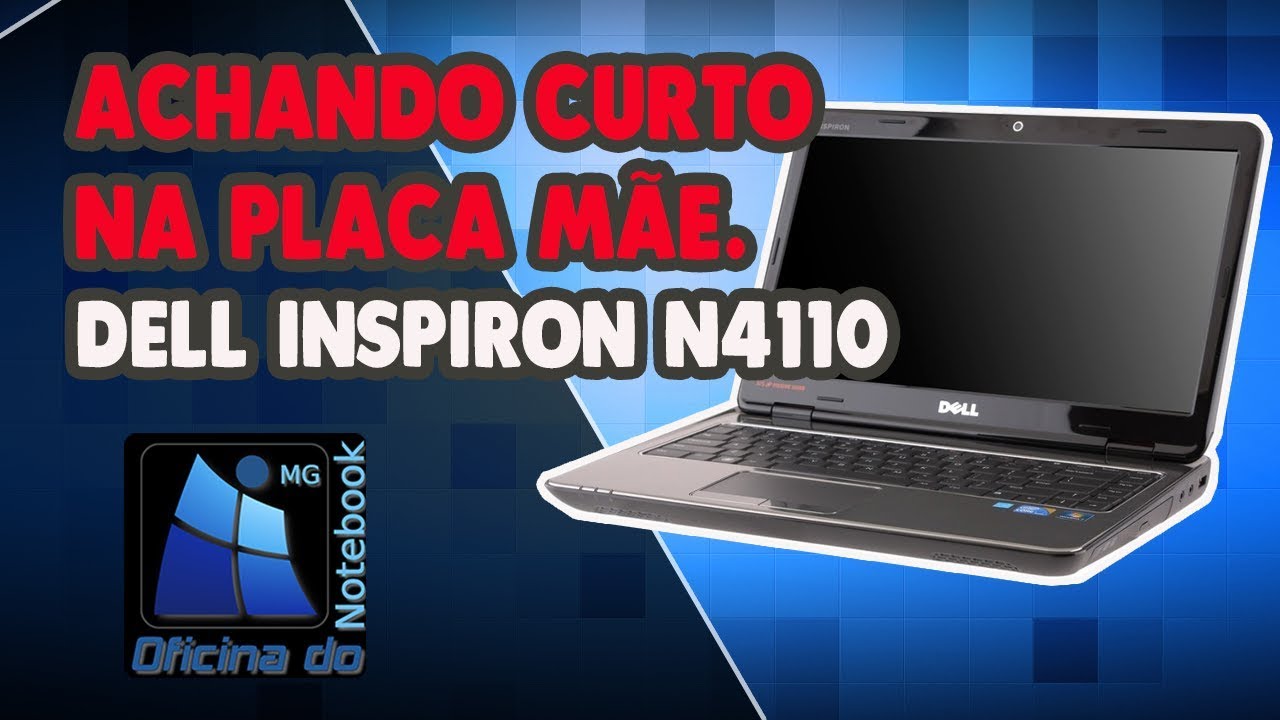 Reparo Dell Inspiron N4110, que n&atilde;o liga. Curto na linha do chip gr&aacute;fico