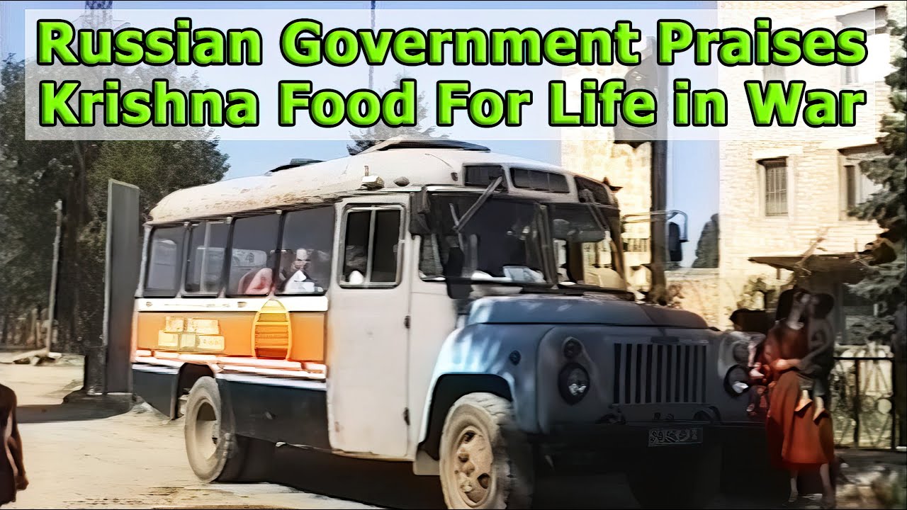 Russian Government Praises Krishna Food For Life in War -- 1990s