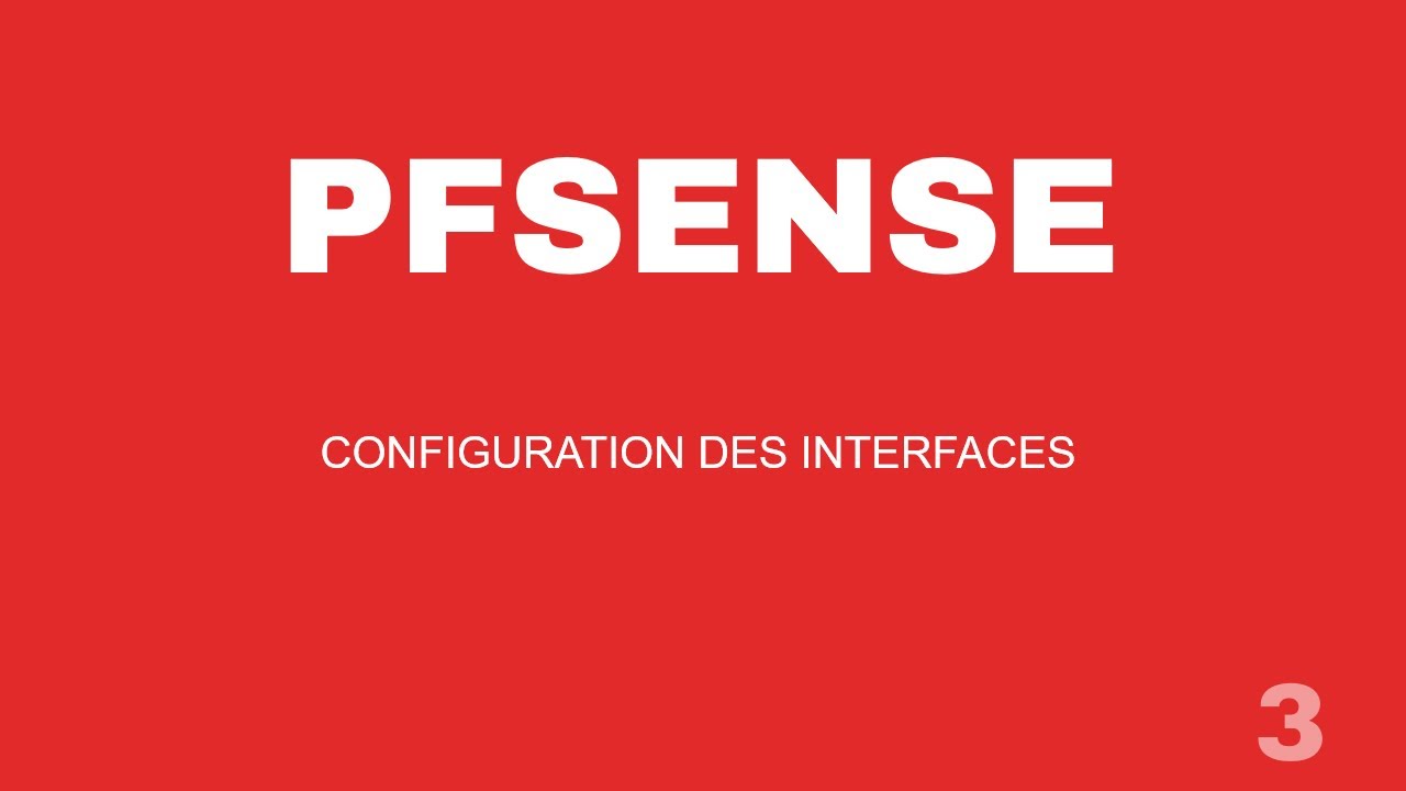 PFSENSE : CONFIGURATION DES INTERFACES