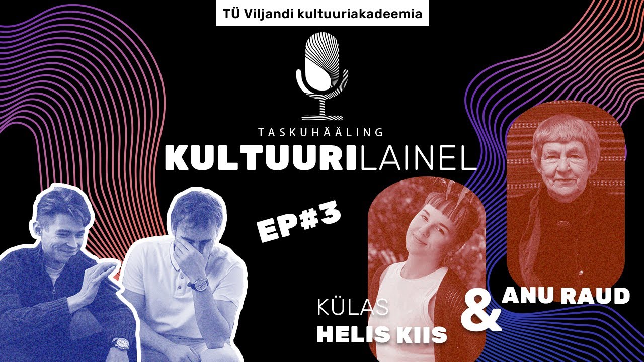 #3 Anu Raud ja Helis Kiis - tekstiilikunstist ja pärandkultuurist