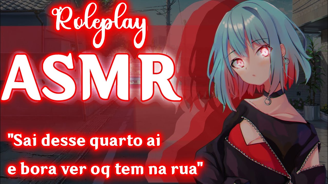 [ASMR] INIMIGA TE CHAMANDO PRA SAIR [ROLEPLAY]