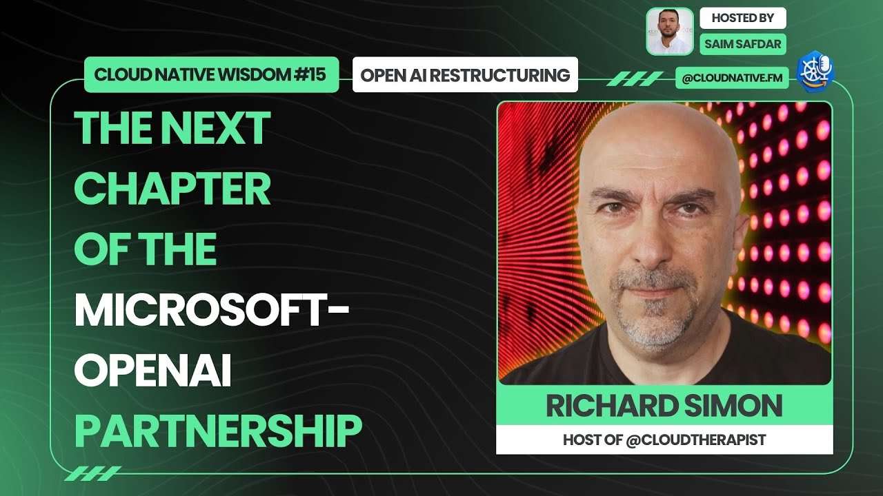 #CloudNativeWisdom15 Open AI Restructuring