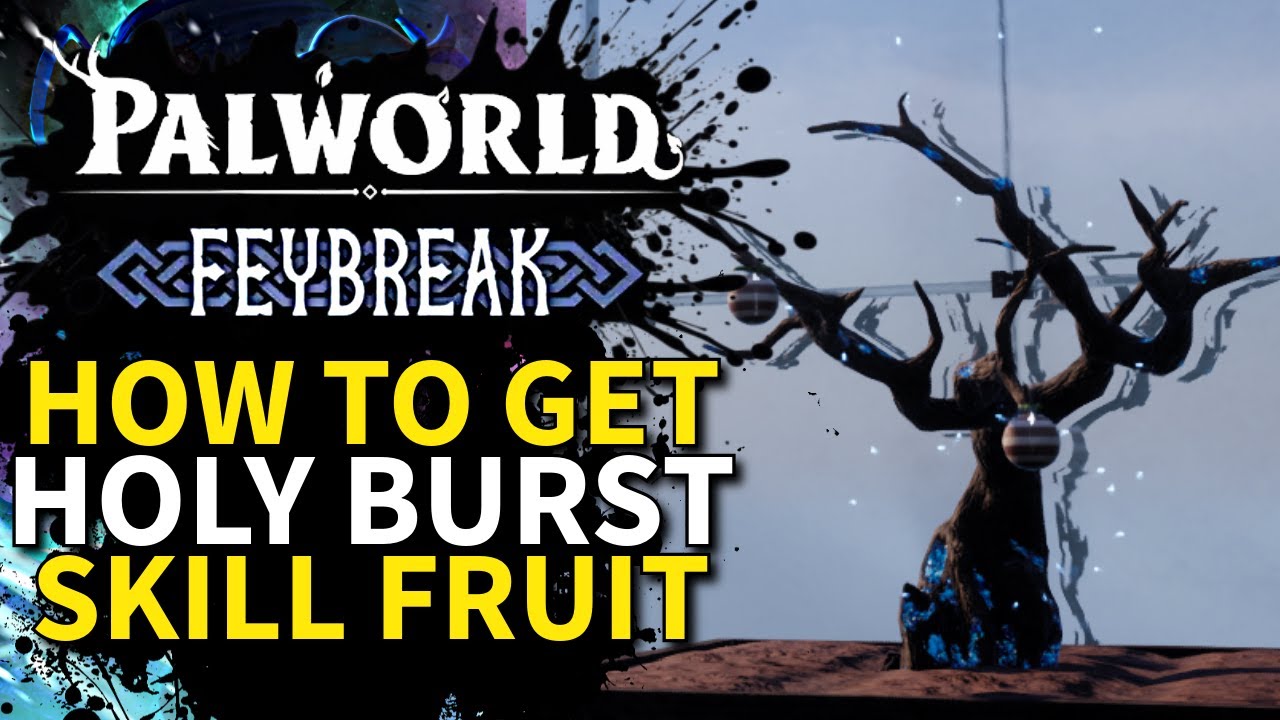 Palworld Feybreak - MUST HAVE SKILL FRUIT - How To Get HOLY BURST Skill Fruit - Skillfruit Orchard