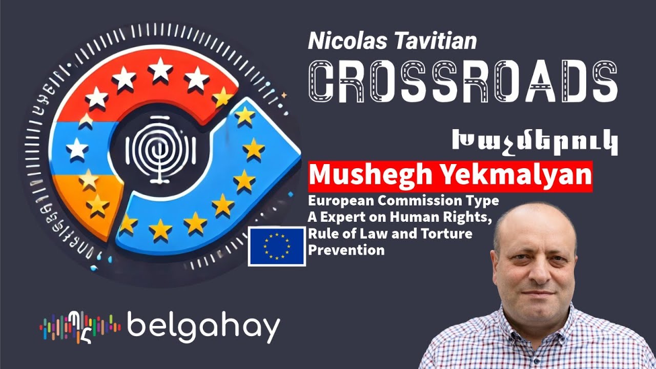 Mushegh Yekmalyan – How ready is Armenia to join the EU? | Crossroads with Nicolas Tavitian