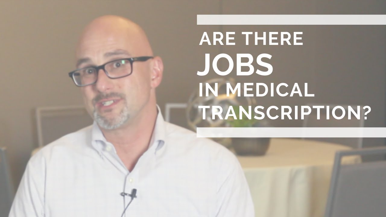 Are There Available Jobs in Medical Transcription?