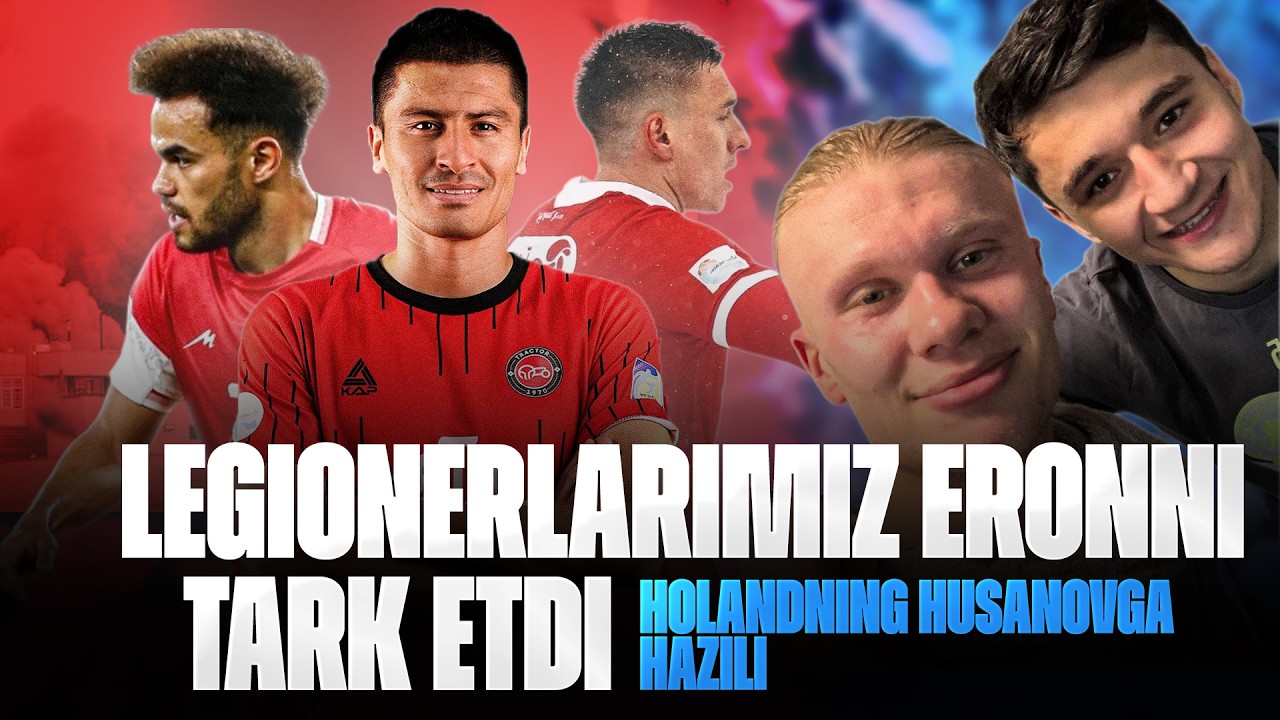 Erondagi legionerlarimiz hozir qayerda? / Siti afsonasi Husanovni maqtadi / Legionerlar