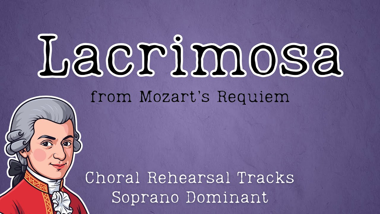 Lacrimosa from Mozart's Requiem | Choral Rehearsal Track Soprano Dominant