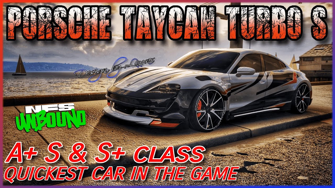 VOL#4 (A+, S & S+ Class) Porsche Taycan - QUICKEST CAR IN S+ - Need for Speed Unbound