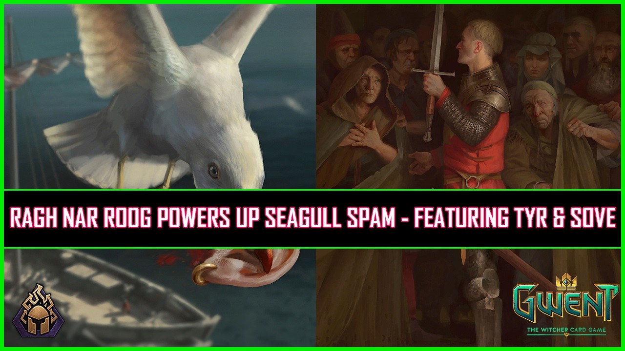 Gwent | Ragh Nar Roog Powers Up Seagull Spam - Featuring Tyr & Sove!