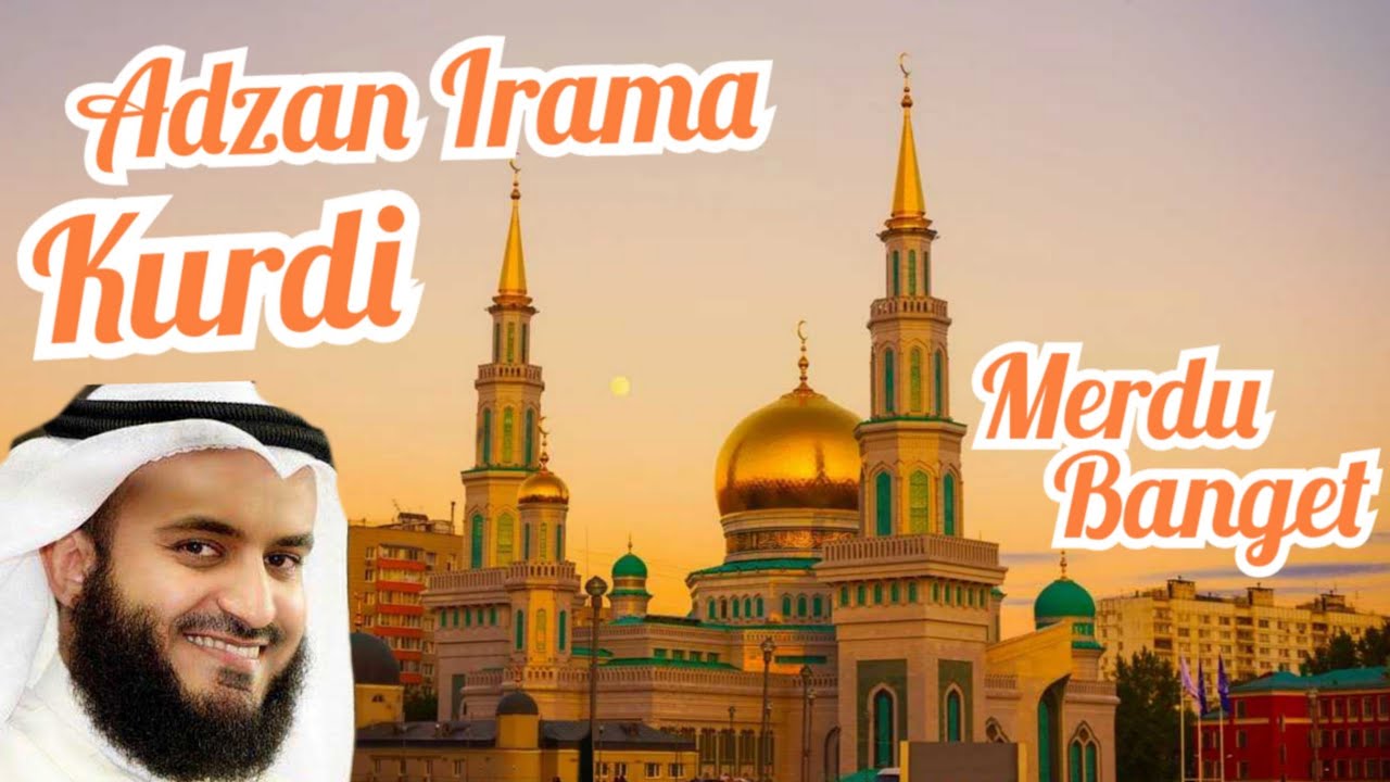 Adzan irama kurdi merdu banget!!!|Syaikh mishary Rasyid alafasy