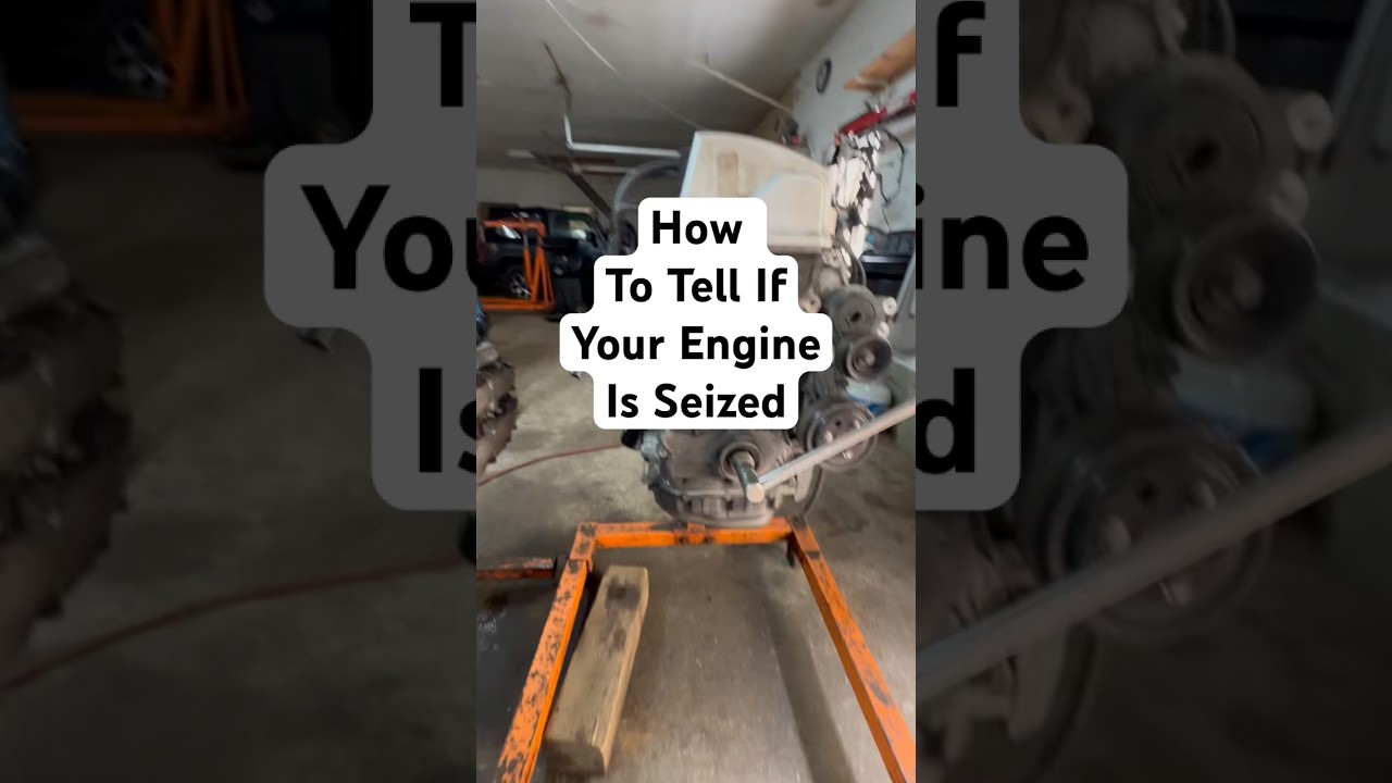How To Tell If Your Engine Is Seized