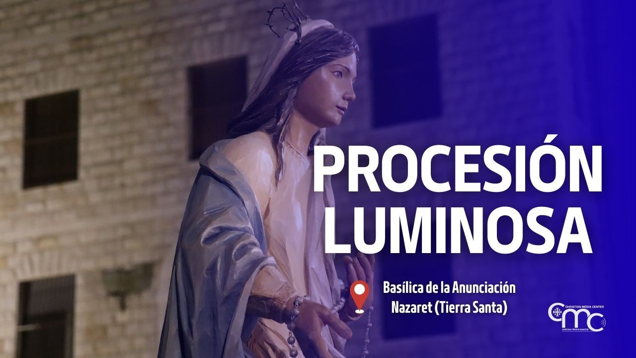 Procesión Luminosa en la Basílica de la Anunciación | 7 marzo 2026