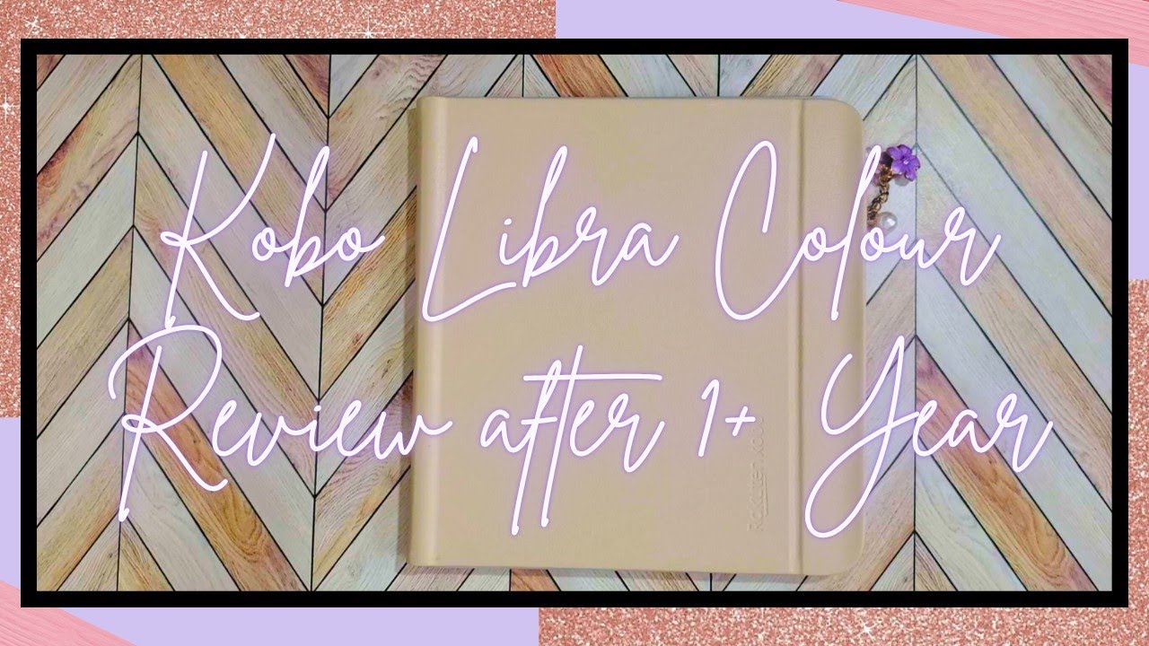 Kobo Libra Colour Review | 1+ Year of Use