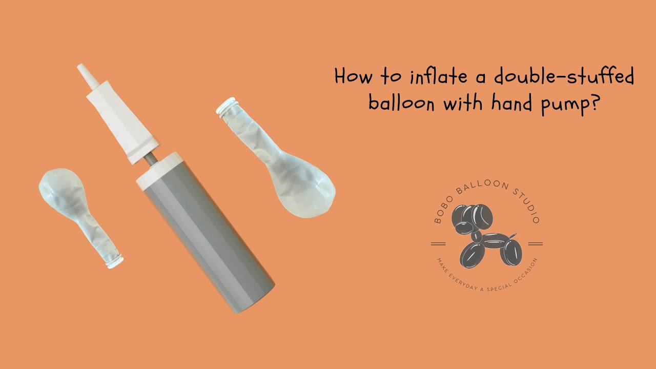 How to Inflate a Double-stuffed Balloon with Hand Pump ?