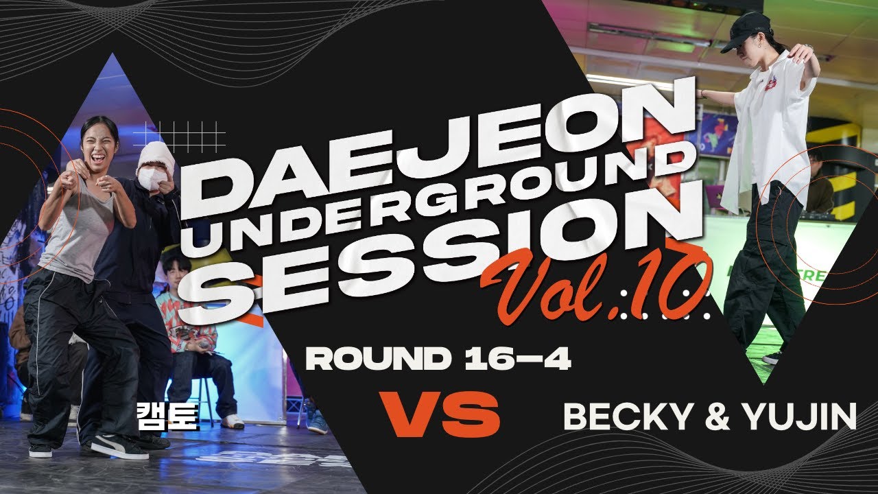 캠토 vs Becky & Yujin | Round of 16#4 | Daejeon, South Korea | 2022 Underground Session Vol 10 | 대전광역시